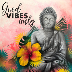 Good vibes only